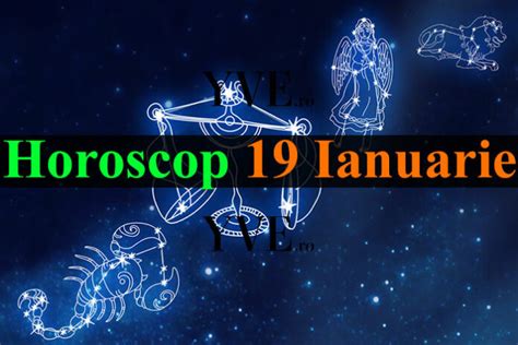 horoscop 19 ianuarie 2024